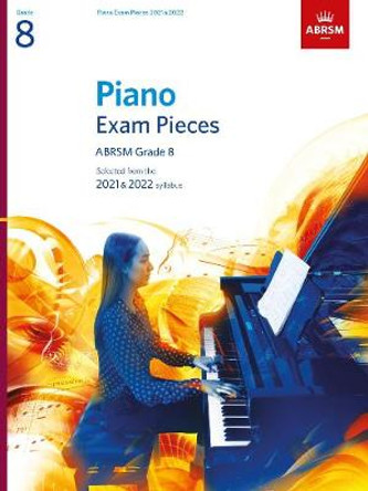 Piano Exam Pieces 2021 & 2022, ABRSM Grade 8: Selected from the 2021 & 2022 syllabus by ABRSM