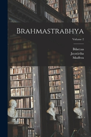 Brahmastrabhya; Volume 2 by Bdaryaa 9781018190235