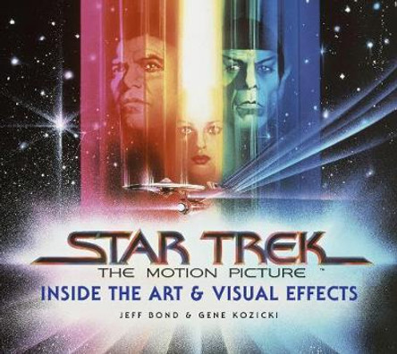 Star Trek: The Motion Picture: The Art and Visual Effects by Jeff Bond