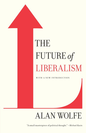 The Future of Liberalism by Alan Wolfe 9780307386250
