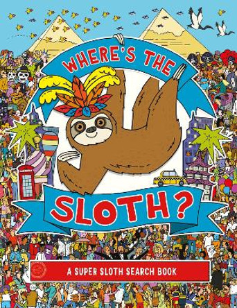 Where's the Sloth?: A Super Sloth Search-and-Find Book by Andy Rowland