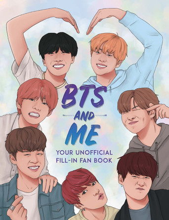 BTS and Me: Your Unofficial Fill-In Fan Book by Becca Wright