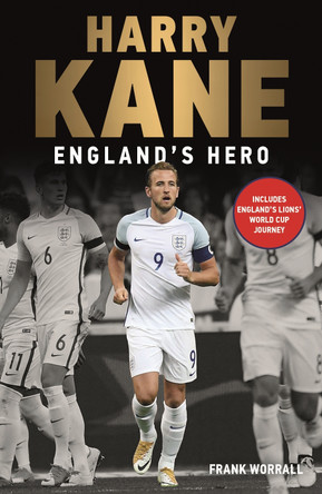 Harry Kane - England's Hero by Frank Worrall