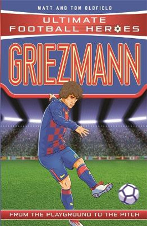 Griezmann (Ultimate Football Heroes) - Collect Them All! by Matt & Tom Oldfield