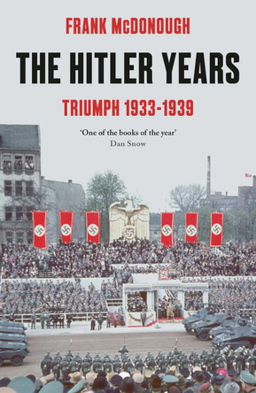 The Hitler Years ~ Triumph 1933-1939 by Frank McDonough