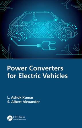 Power Converters for Electric Vehicles by L. Ashok Kumar 9780367626891