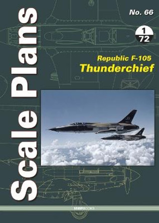 Republic F-105 Thunderchief: 1/72 Scale by Dariusz Karnas
