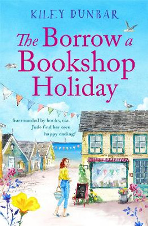 The Borrow a Bookshop Holiday by Kiley Dunbar