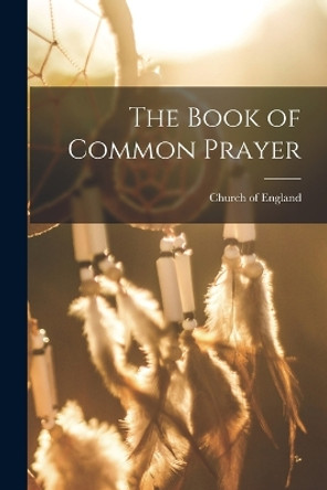 The Book of Common Prayer by Church of England 9781015492936