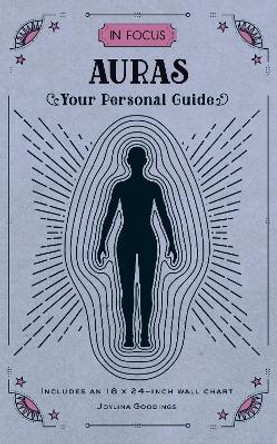 In Focus Auras: Your Personal Guide: Volume 11 by Joylina Goodings