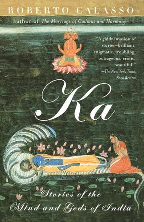 Ka: Stories of the Mind and Gods of India by Roberto Calasso 9780679775478