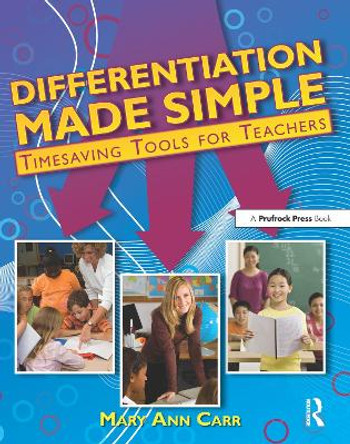 Differentiation Made Simple: Timesaving Tools for Teachers by Mary Carr