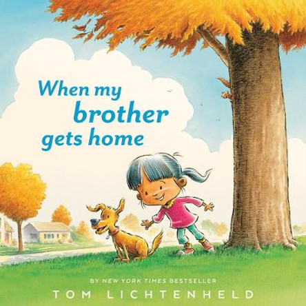 When My Brother Gets Home by Tom Lichtenheld