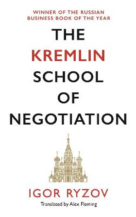 The Kremlin School of Negotiation by Igor Ryzov