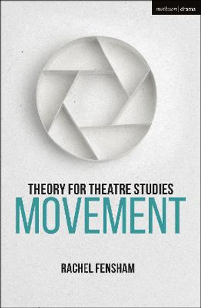 Theory for Theatre Studies: Movement by Rachel Fensham