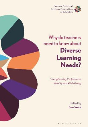 Why do Teachers Need to Know About Diverse Learning Needs?: Strengthening Professional Identity and Well-Being by Dr Sue Soan