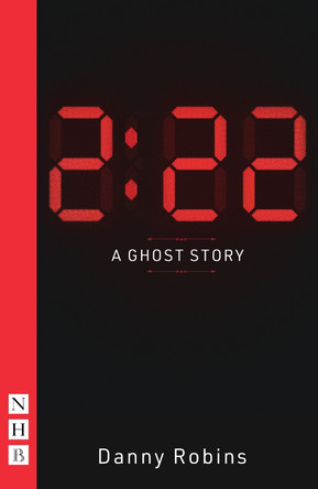 2:22 - A Ghost Story (NHB Modern Plays) by Danny Robins