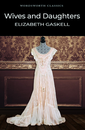 Wives and Daughters Elizabeth Gaskell 9781840224160