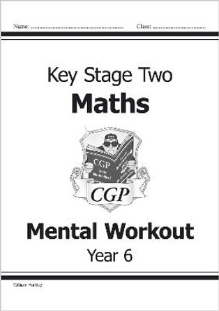 KS2 Mental Maths Workout - Year 6 by William Hartley