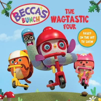 Becca's Bunch: The Wagtastic Four by Egmont Publishing UK
