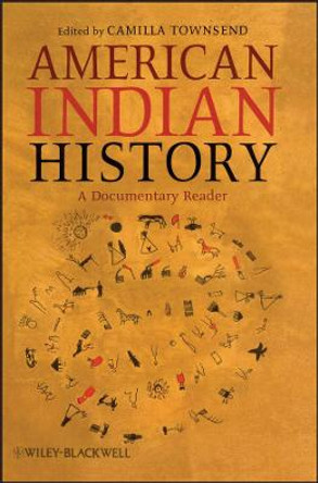 American Indian History: A Documentary Reader by Camilla Townsend