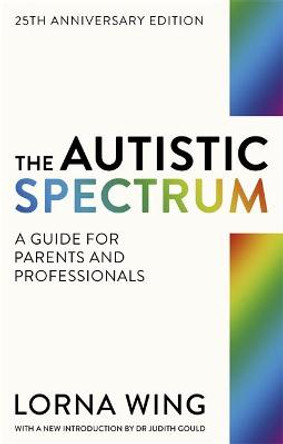 The Autistic Spectrum: Revised edition by Lorna Wing