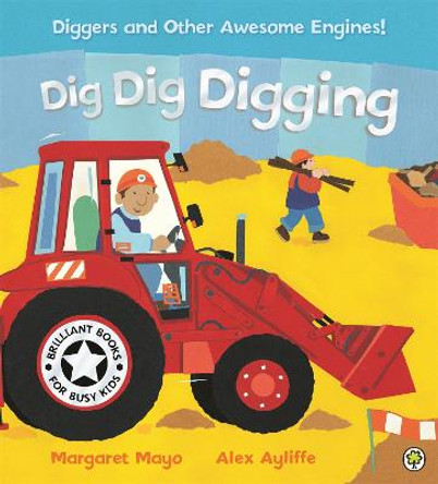 Awesome Engines: Dig Dig Digging Board Book by Margaret Mayo