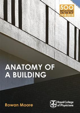 Anatomy of a Building by Rowan Moore