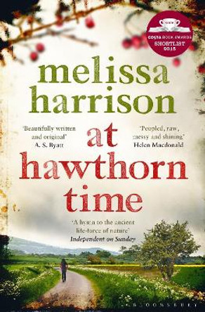 At Hawthorn Time: Costa Shortlisted 2015 by Melissa Harrison
