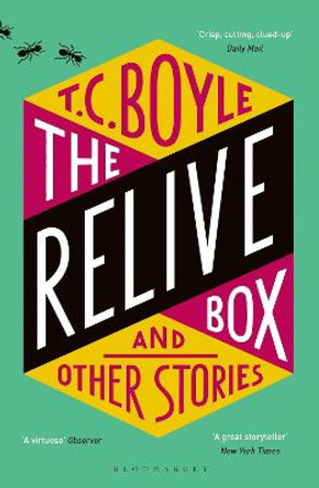 The Relive Box and Other Stories by T. C. Boyle