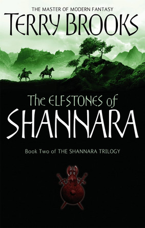 The Elfstones Of Shannara: The original Shannara Trilogy by Terry Brooks