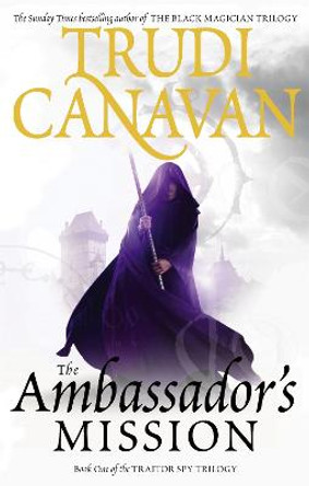 The Ambassador's Mission: Book 1 of the Traitor Spy by Trudi Canavan