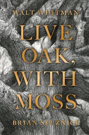 Live Oak, with Moss by Walt Whitman