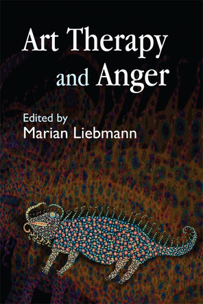 Art Therapy and Anger by Marian Liebmann