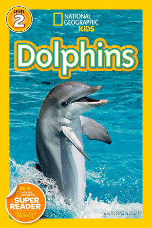 National Geographic Kids Readers: Dolphins (National Geographic Kids Readers: Level 2) by Melissa Stewart