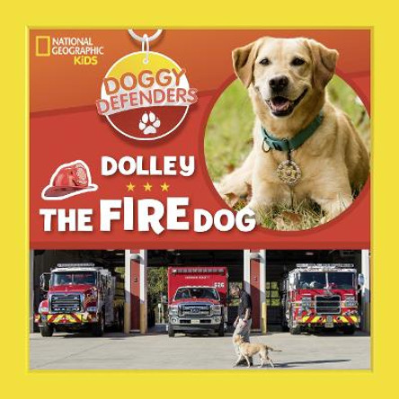 Dolley the Fire Dog (Doggy Defenders) by National Geographic Kids