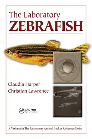 The Laboratory Zebrafish by Claudia Harper