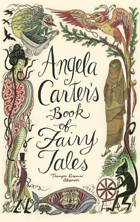 Angela Carter's Book Of Fairy Tales by Angela Carter Angela Carter's Book Of Fairy Tales by Angela Carter