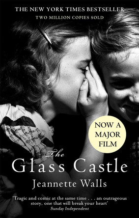 The Glass Castle: The New York Times Bestseller - Two Million Copies Sold Jeannette Walls 9781844081820