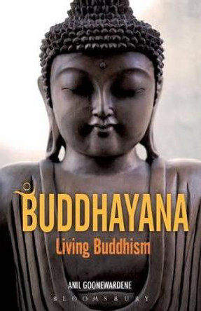 Buddhayana: Living Buddhism by Anil Goonewardene