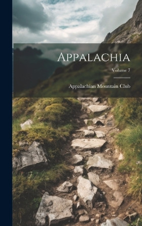 Appalachia; Volume 7 by Appalachian Mountain Club 9781020327377