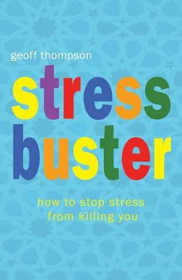 Stress Buster: How to Stop Stress from Killing You by Geoff Thompson 9781840245097 [USED COPY]