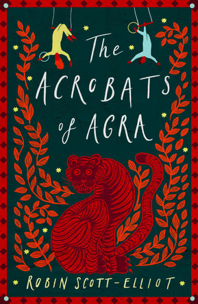 The Acrobats of Agra by Robin Scott-Elliot 9781911427148 [USED COPY]