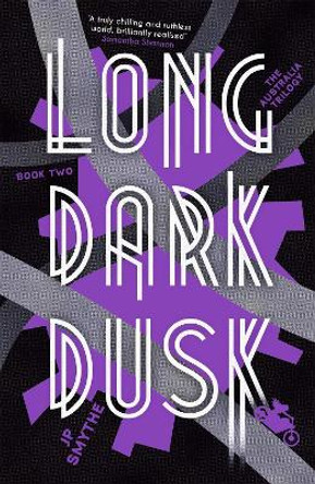 Long Dark Dusk: Australia Book 2 by James P. Smythe