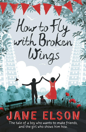 How to Fly with Broken Wings Jane Elson 9781444916768