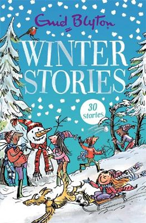 Winter Stories: Contains 30 classic tales by Enid Blyton