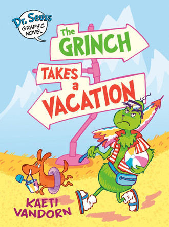 Dr. Seuss Graphic Novel: The Grinch Takes a Vacation: A Grinch Story by Kaeti Vandorn 9780593703069