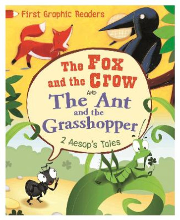 First Graphic Readers: Aesop: the Ant and the Grasshopper & the Fox and the Crow by Aesop