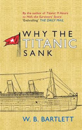 Why the Titanic Sank by W. B. Bartlett