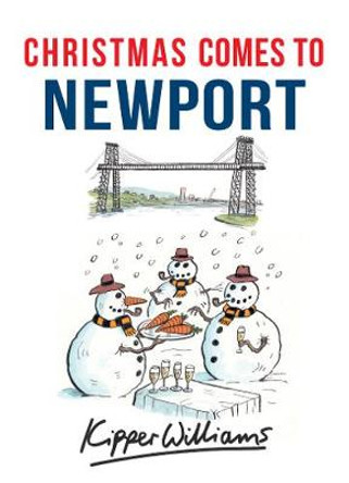 Christmas Comes to Newport Kipper Williams 9781445663647